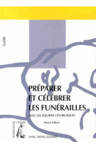 PREPARER ET CELEBRER LES FUNERAILLES NED - VIBERT PIERRE - Ed. de l'Atelier