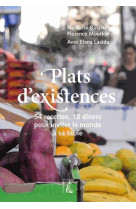 PLATS D-EXISTENCES/ 54 RECETTES 18 DINERS POUR INVITER LE MONDE A SA TABLE - LASIDA - Ed. de l'Atelier