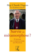 SURVIE OU LA METAMORPHOSE (LA) - GUILLOU/DAGENS - Ed. de l'Atelier