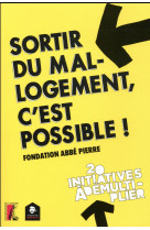 SORTIR DU MAL LOGEMENT C-EST POSSIBLE - FOND. AB PIERRE - Ed. de l'Atelier