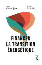 FINANCER LA TRANSITION ENERGETIQUE - GRANDJEAN A. - Ed. de l'Atelier