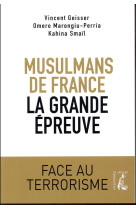 MUSULMANS DE FRANCE / LA GRANDE EPREUVE - GEISSER VINCENT - Ed. de l'Atelier