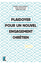 PLAIDOYER POUR UN NOUVEL ENGAGEMENT CHRETIEN - CHOQUET PIERRE-LO. - Ed. de l'Atelier