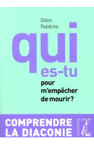 QUI ES-TU POUR M-EMPECHER DE MOURIR ? - NED - REBECHE GILLES - ATELIER