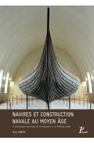 NAVIRES ET CONSTRUCTION NAVALE AU MOYEN AGE. - Eric Rieth - PICARD