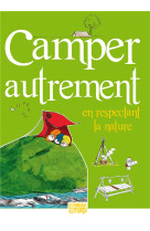 CAMPER AUTREMENT EN RESPECTANT LA NATURE - COLLECTIF - PRESSES IDF