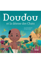 DOUDOU ET LA DEESSE DES CHATS - MARSHALL/SCHLEEF - PRIVAT