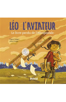 LEO L-AVIATEUR - LE LIVRE PERDU DE L-AEROPOSTALE - GALLIGANI/POISSIER - PRIVAT