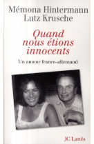 QUAND NOUS ETIONS INNOCENTS - HINTERMANN MEMONA - CERF