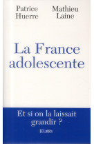 LA FRANCE ADOLESCENTE - HUERRE PATRICE - Lattès