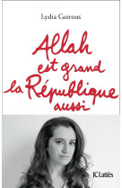 ALLAH EST GRAND LA REPUBLIQUE AUSSI - Lydia Guirous - LATTES