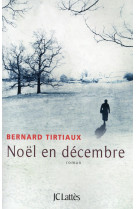 NOEL EN DECEMBRE - TIRTIAUX BERNARD - Lattès