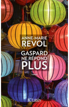 GASPARD NE REPOND PLUS - REVOL ANNE-MARIE - Lattès