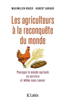 AGRICULTEURS A LA RECONQUETE DU MONDE - Maximilien Rouer - LATTES