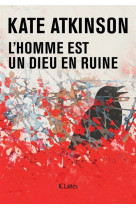 HOMME EST UN DIEU EN RUINE - ATKINSON KATE - Lattès