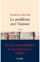 PROBLEME AVEC L-AMOUR - MILLER ISABELLE - Lattès