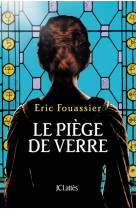 PIEGE DE VERRE - FOUASSIER ERIC - Lattès