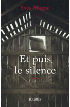 ET PUIS LE SILENCE - MAGNE YVES - CERF