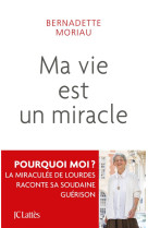 MA VIE EST UN MIRACLE - MORIAU BERNADETTE - CERF