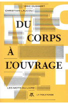 DU CORPS A L-OUVRAGE - DUSSERT/LAUCOU - TABLE RONDE