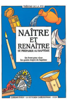 NAITRE ET RENAITRE, SE PREPARER AU BAPTEME -  La Diffusion Catéchistique-Lyon - MAME