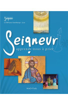 SEIGNEUR, APPRENDS-NOUS A PRIER - DIFFUSION CATECHISTI - TARDY