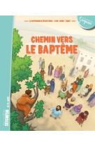 8-12 ANS - CHEMIN VERS LE BAPTEME - DOCUMENT ENFANT - DIFFUSION CATECHISTI - Tardy