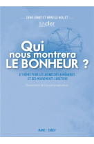 QUI NOUS FERA VOIR LE BONHEUR ? DOCUMENT AN IMATEUR - SONET DENIS - TARDY