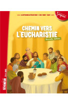 CHEMIN VERS L-EUCHARISTIE - LIVRET ENFANT ( 8-11 ANS) - - DIFFUSION CATECHISTI - TARDY