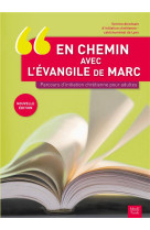 EN CHEMIN AVEC L-EVANGILE DE MARC. PARCOURS D-INITIATION CHRETIENNE POUR ADULTES NE - SDIC - Tardy