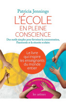 ECOLE EN PLEINE CONSCIENCE - JENNINGS PATRICIA A. - LATTES