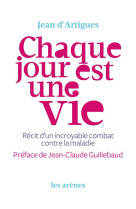 CHAQUE JOUR EST UNE VIE - D-ARTIGUES JEAN - LATTES