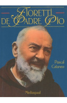 FIORETTI DE PADRE PIO - P CATANEO - MEDIASPAUL