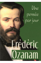 FREDERIC OZANAM: UNE PENSEE PAR JOUR - OZANAM FREDERIC - MEDIASPAUL