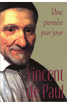 VINCENT DE PAUL: UNE PENSEE PAR JOUR - VINCENT DE P ST - MEDIASPAUL