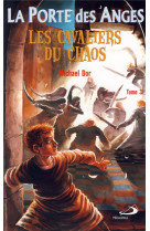 PORTE DES ANGES (LA) - TOME 3 / LES CAVALIER S DU CHAOS - DOR MICHAEL - MEDIASPAUL