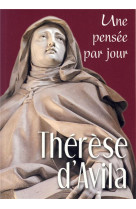 THERESE D-AVILA : UNE PENSEE PAR JOUR - STE THERESE AV - MEDIASPAUL