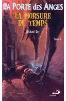 PORTE DES ANGES T4 LA MORSURE DU TEMPS - DOR MICHAEL - MEDIASPAUL