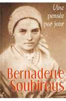 BERNADETTE SOUBIROUS : UNE PENSEE PAR JOUR - SOUBIROUS B - MEDIASPAUL