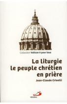 LITURGIE (LA) : LE PEUPLE CHRETIEN EN PRIER E - CRIVELLI JC - MEDIASPAUL