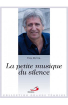 PETITE MUSIQUE DU SILENCE (LA) - DUTEIL YVES - Médiaspaul