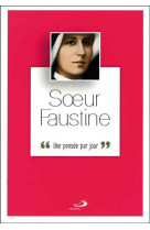 SOEUR FAUSTINE UNE PENSEE PAR JOUR - FAUSTINE SOEUR - MEDIASPAUL