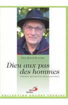 DIEU AUX PAS DES HOMMES - BOSSE-PLATIERE PAUL - Médiaspaul