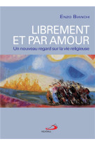 LIBREMENT ET PAR AMOUR - BIANCHI ENZO - Médiaspaul