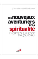 NOUVEAUX AVENTURIERS DE LA SPIRITUALITE (LE S) - BARBIER BOUVET - Médiaspaul