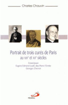 PORTRAITS DE 3 CURES DE PARIS AVANT VATICAN II - CHAUVIN CHARLES - Médiaspaul