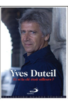 ET SI LA CLE ETAIT AILLEURS - DUTEIL YVES - Médiaspaul