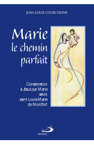 MARIE LE CHEMIN PARFAIT - COURCHESNE JL - Médiaspaul