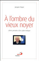 A L-OMBRE DU VIEUX NOYER - NOYER J - Médiaspaul