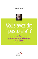 VOUS AVEZ DIT PASTORALE - PIETRI G - Médiaspaul